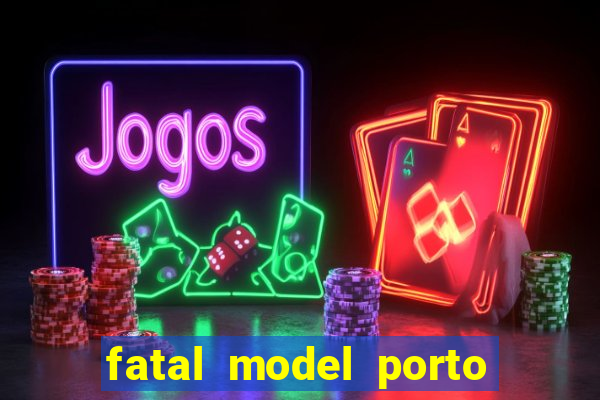 fatal model porto alegre do norte